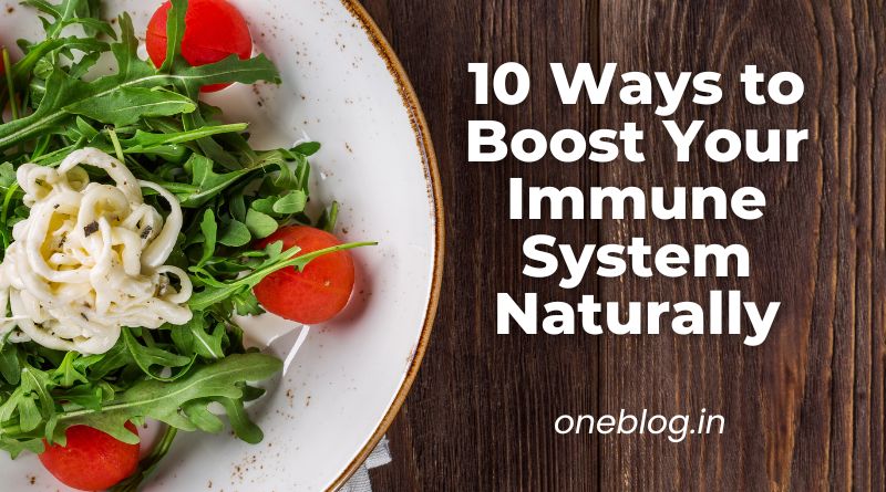 Read more about the article 10 Ways to Boost Your Immune System Naturally