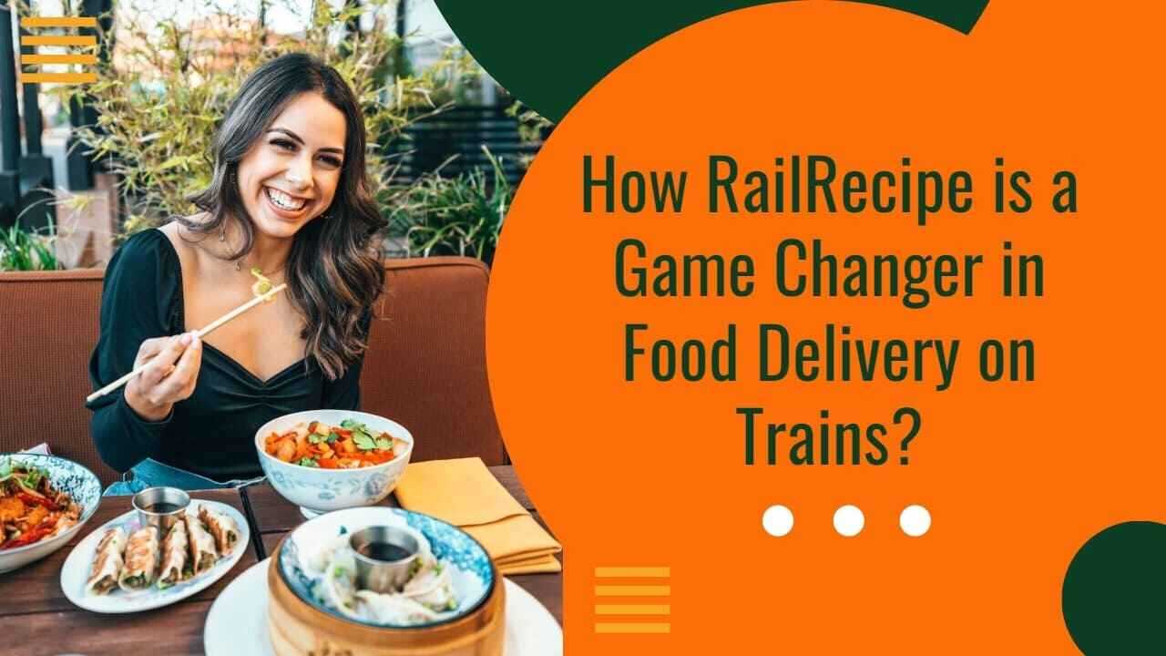 Read more about the article Train Food Delivery: How RailRecipe Using AI is a Game Changer?