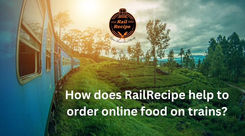 Read more about the article Which is the Best Platform for Ordering Train Food?